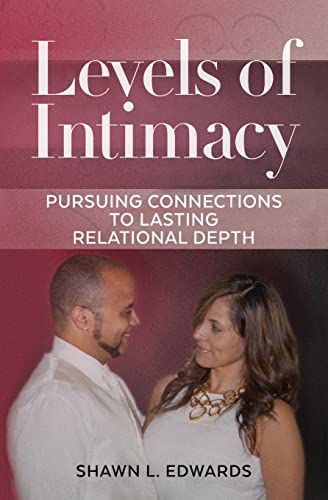 Stock image for Levels of Intimacy: Pursuing Connections to Lasting Relational Depth for sale by Save With Sam