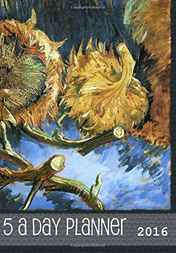 9781503250826: 5 a day planner: Still Life with Four Sunflowers by Vincent van Gogh