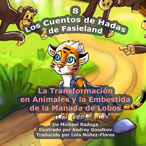 Stock image for Los Cuentos de Hadas de Fasieland - 8: La Transformacin en Animales y la Embestida de la Manada de Lobos (Spanish Edition) for sale by Lucky's Textbooks