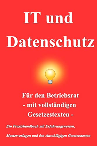 Beispielbild fr IT und Datenschutz: - Handlungsmglichkeiten fr den Betriebsrat (German Edition) zum Verkauf von Lucky's Textbooks