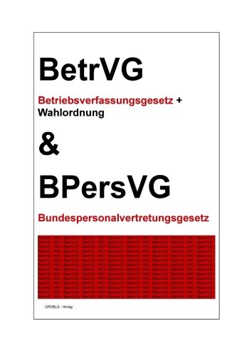 9781503257672: BetrVG und BPersVG: Betriebsverfassungsgesetz und Bundespersonalvertretungsgesetz (German Edition)