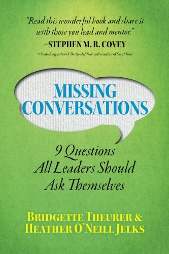 Beispielbild fr Missing Conversations: 9 Questions All Leaders Should Ask Themselves zum Verkauf von Wonder Book