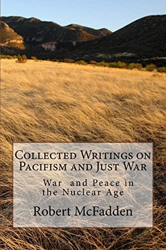 Stock image for Collected Writings on Pacifism and Just War: War and Peace in the Nuclear Age for sale by THE SAINT BOOKSTORE
