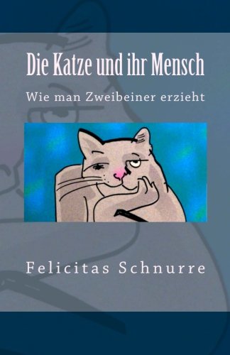 Beispielbild fr Die Katze und ihr Mensch: Wie man Zweibeiner erzieht (Ewige Edition) zum Verkauf von medimops