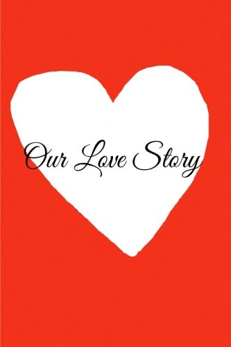 9781503278493: Our Love Story: The Journal of Us (Why I Will Always Love You)