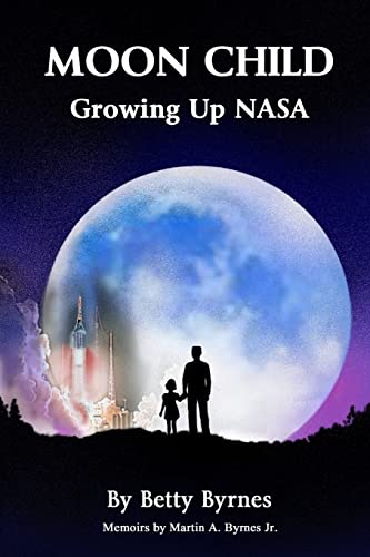 Stock image for Moon Child: Growing Up Nasa: Growing Up NASA for sale by THE SAINT BOOKSTORE