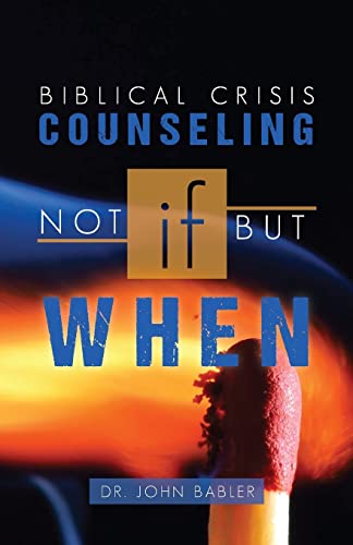 Beispielbild fr Biblical Crisis Counseling: Not If, But When zum Verkauf von Save With Sam