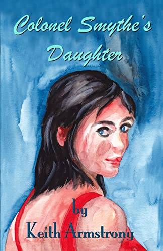 Stock image for Colonel Smythe's Daughter for sale by WorldofBooks