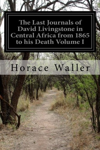 Beispielbild fr The Last Journals of David Livingstone in Central Africa from 1865 to his Death Volume I zum Verkauf von Revaluation Books