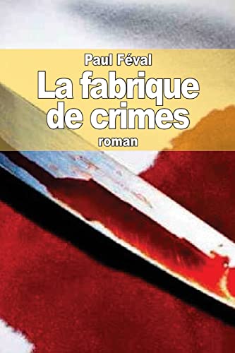 Stock image for La fabrique de crimes for sale by THE SAINT BOOKSTORE