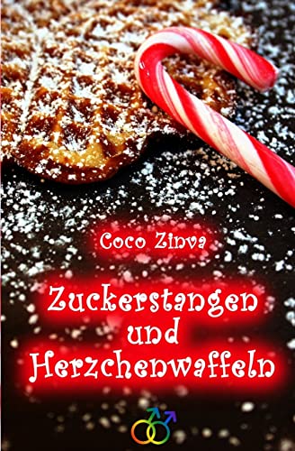 9781503289345: Zuckerstangen und Herzchenwaffeln