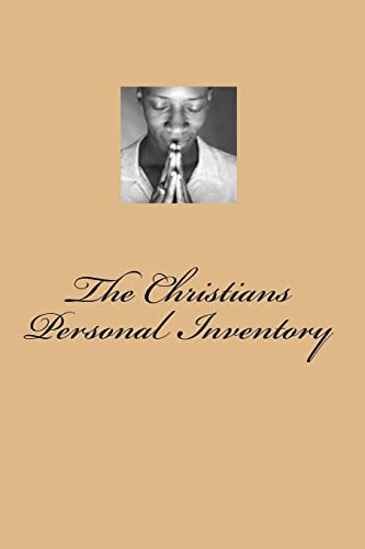 Stock image for The Christians Personal Inventory: The Crucified and Resurrected Method of Living the Recovered Life for sale by THE SAINT BOOKSTORE