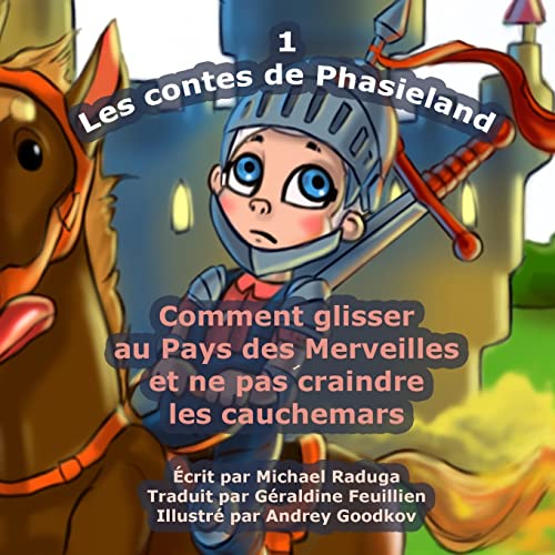 Stock image for Les contes de Phasieland - 1: Comment glisser au Pays des Merveilles et ne pas craindre les cauchemars (French Edition) for sale by Lucky's Textbooks