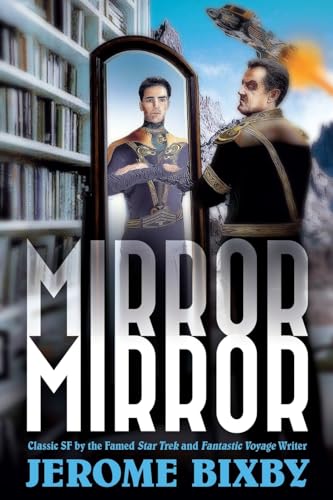 Stock image for Mirror, Mirror: Classic SF by the Famed Star Trek and Fantastic Voyage Writer for sale by California Books