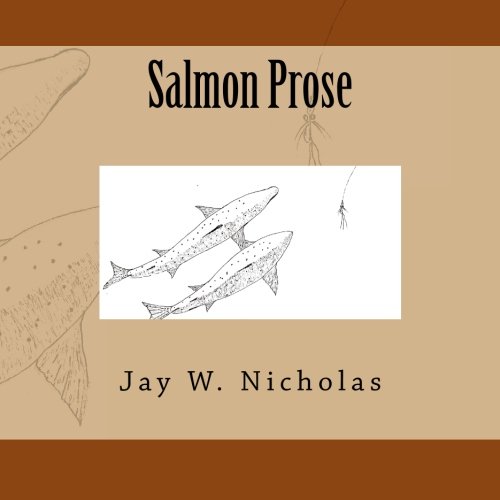 Beispielbild fr Salmon Prose: 30 Short Stories About Pacific Salmon, Fishing, and Life zum Verkauf von Revaluation Books