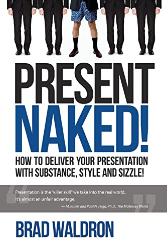 Beispielbild fr Present Naked!: How to deliver your presentation with substance, style and sizzle! zum Verkauf von AwesomeBooks