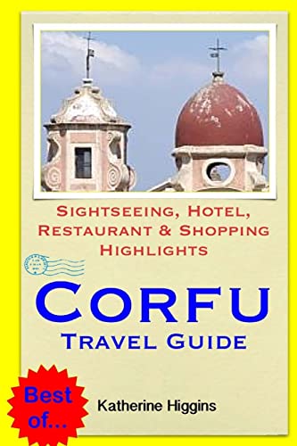 Stock image for Corfu Travel Guide : Sightseeing, Hotel, Restaurant and Shopping Highlights for sale by Better World Books