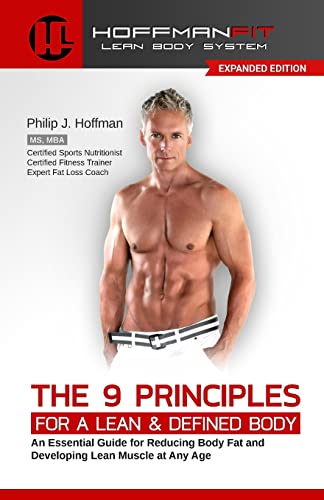 Stock image for The 9 Principles for a Lean & Defined Body: An Essential Guide for Reducing Body Fat and Developing Lean Muscle at Any Age for sale by HPB-Emerald