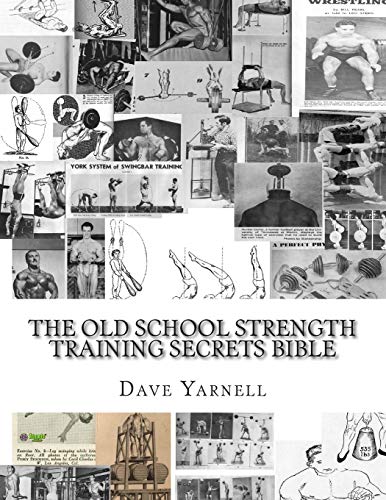 9781503310612: The Old School Strength Training Secrets Bible