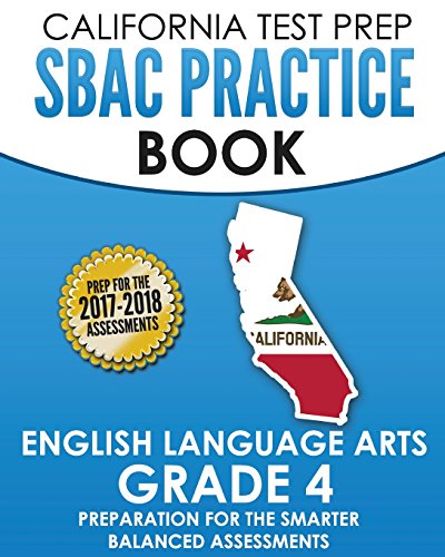 Beispielbild fr CALIFORNIA TEST PREP SBAC Practice Book English Language Arts Grade 4: Preparation for the Smarter Balanced ELA/Literacy Assessments zum Verkauf von HPB-Red