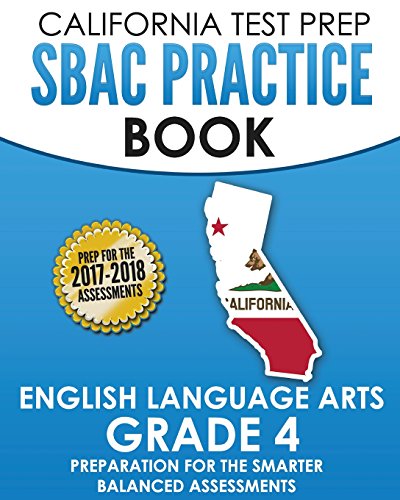 Imagen de archivo de CALIFORNIA TEST PREP SBAC Practice Book English Language Arts Grade 4: Preparation for the Smarter Balanced ELA/Literacy Assessments a la venta por HPB-Red