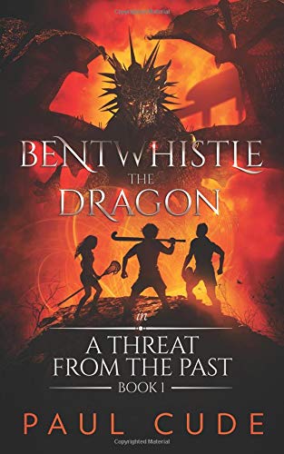 Stock image for Bentwhistle the Dragon in A Threat from the Past: Volume 1 (Copy 3) for sale by Cocksparrow Books