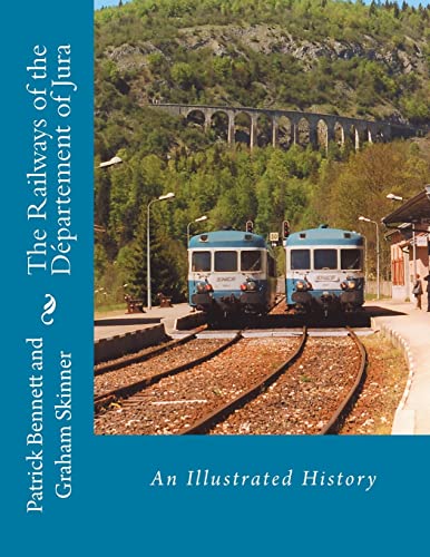 Stock image for The Railways of the Dpartement of Jura: An Illustrated History for sale by Lucky's Textbooks