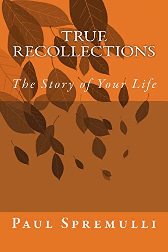 Beispielbild fr True Recollections: The Story of Your Life zum Verkauf von THE SAINT BOOKSTORE