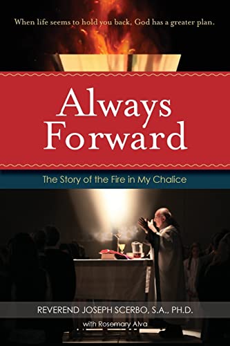 Imagen de archivo de Always Forward: The Story of the Fire in My Chalice a la venta por Books From California