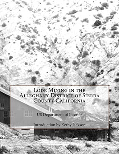 

Lode Mining in the Alleghany District of Sierra County California