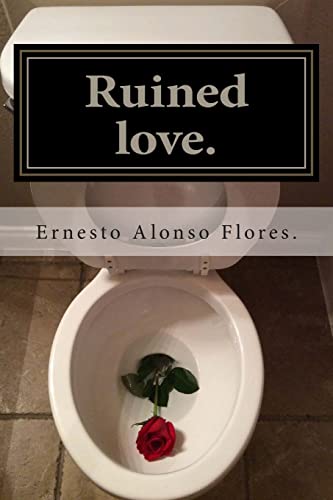 9781503330689: Ruined love: A novel: (Meaningless lives)