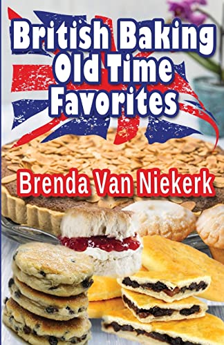 Imagen de archivo de British Baking: Old Time Favorites a la venta por Lucky's Textbooks