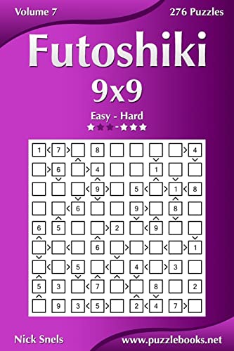 9781503331983: Futoshiki 9x9 - Easy to Hard - Volume 7 - 276 Puzzles