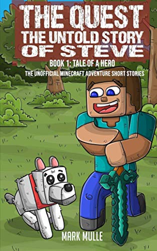 Stock image for The Quest: The Untold Story of Steve, Book One (The Unofficial Minecraft Adventure Short Stories): The Tale of a Hero for sale by Goodwill Books