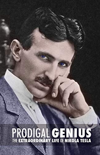 9781503333017: Prodigal Genius: The Extraordinary Life of Nikola Tesla