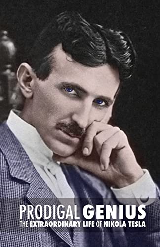 Stock image for Prodigal Genius : The Extraordinary Life of Nikola Tesla for sale by Better World Books