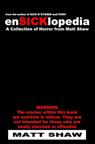 9781503335868: EnSICKlopedia: A Collection of Horror from Matt Shaw: Volume 1 (EnSICKlopedia Series)