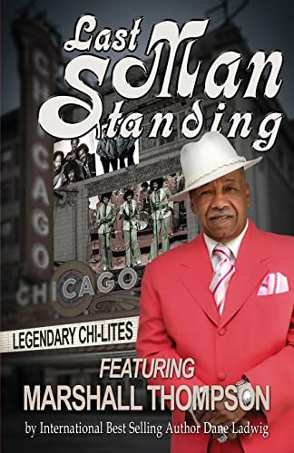 9781503338012: Last Man Standing: The Chi-Lites Featuring Marshall Thompson