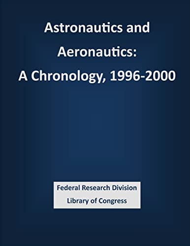 Beispielbild fr Astronautics and Aeronautics: A Chronology, 1996-2000 zum Verkauf von THE SAINT BOOKSTORE