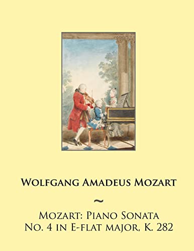 Imagen de archivo de Mozart Piano Sonata No 4 in Eflat major, K 282 Mozart Piano Sonatas Volume 4 a la venta por PBShop.store US