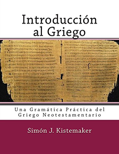 Beispielbild fr Introduccin al Griego del Nuevo Testamento Una Gramtica Prctica del Griego Neotestamentario zum Verkauf von PBShop.store US