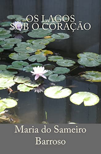 Stock image for Os lagos sob o coracao: Poesia for sale by THE SAINT BOOKSTORE