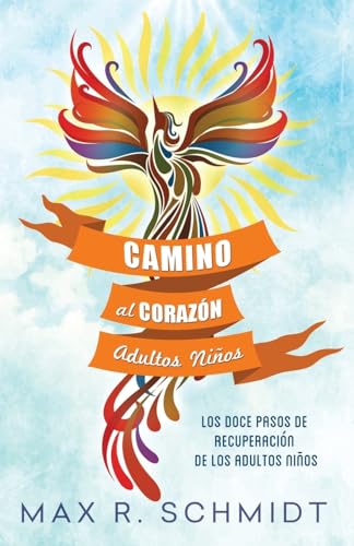 Stock image for Camino al Corazn: Los Doce Pasos de Recuperacin de los Adultos Nios (Consecuencias psicolgicas de tener un padre alcohlico) (Spanish Edition) for sale by Save With Sam