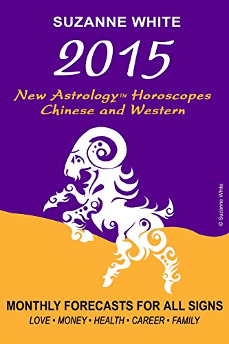 Stock image for 2015 the New Astrology Horoscopes : Chinese and Western for sale by Better World Books