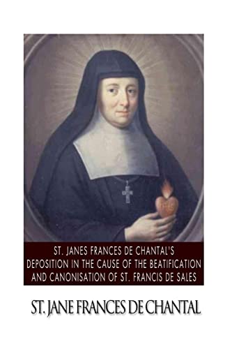 Beispielbild fr St. Jane Frances de Chantal  s Depositions in the Cause of the Beatification and Canonisation of St. Francis de Sales zum Verkauf von WeBuyBooks 2