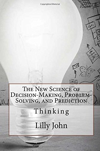 9781503353855: The New Science of Decision-Making, Problem-Solving, and Prediction: Thinking