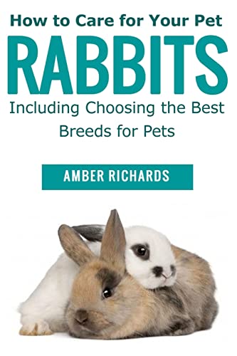 Beispielbild fr How to Care for Your Pet Rabbits: Including Choosing the Best Breeds for Pets zum Verkauf von AwesomeBooks