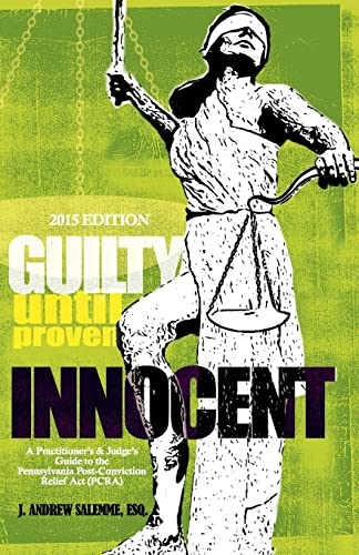 Stock image for Guilty Until Proven Innocent: A Practitioner's and Judge's Guide to the Post-Conviction Relief Act for sale by THE SAINT BOOKSTORE