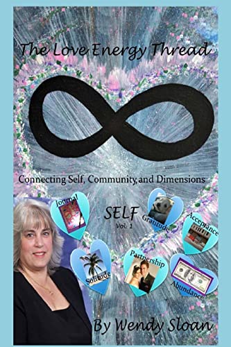 Beispielbild fr The Love Energy Thread: Connecting Self, Community, and Dimensions Volume 1 SELF zum Verkauf von SecondSale