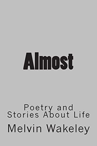 9781503360990: Almost: Poetry and Stories About Life